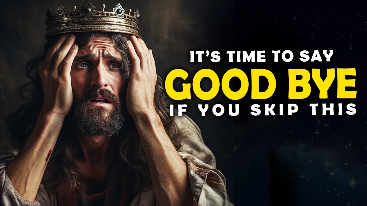 It’s Time To Say Goodbye If You Skip Jesus | Jesus Affirmations | God Message Today