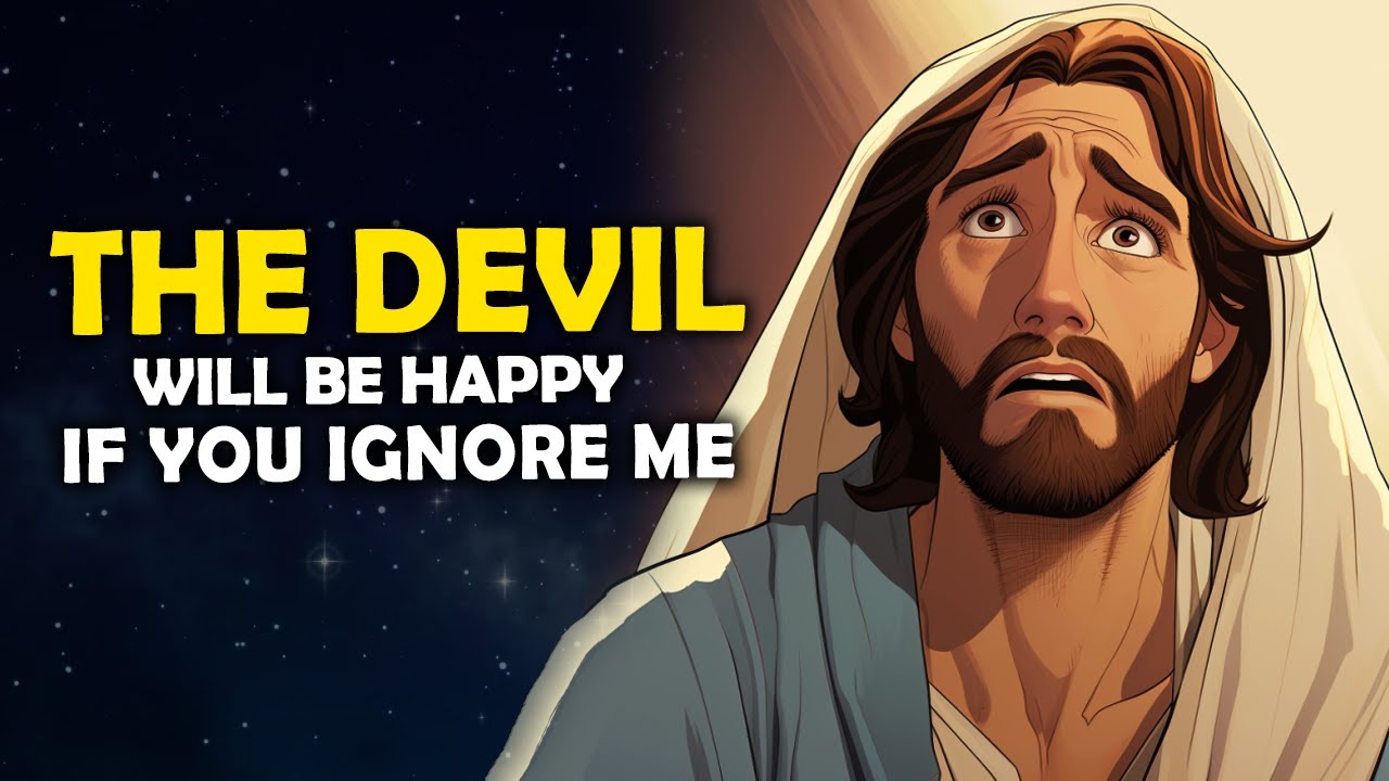 The Devil Will Be Happy If You Ignore Me | God’s Message Now For You Today | Jesus Affirmations