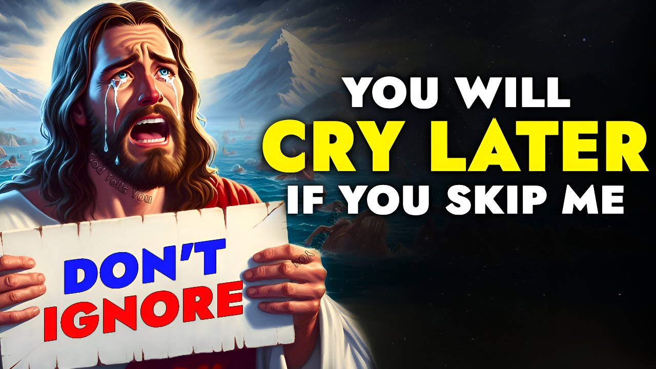 God Says ➨ You Will Cry Later If You Skip | God Message Today | God Tells |