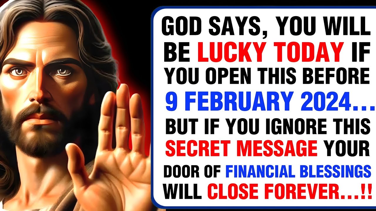 🛑JESUS SAYS, YOU WILL BE LUCKY TODAY IF YOU OPEN THIS BEFORE 9 FEBRUARY 2024…। God message।