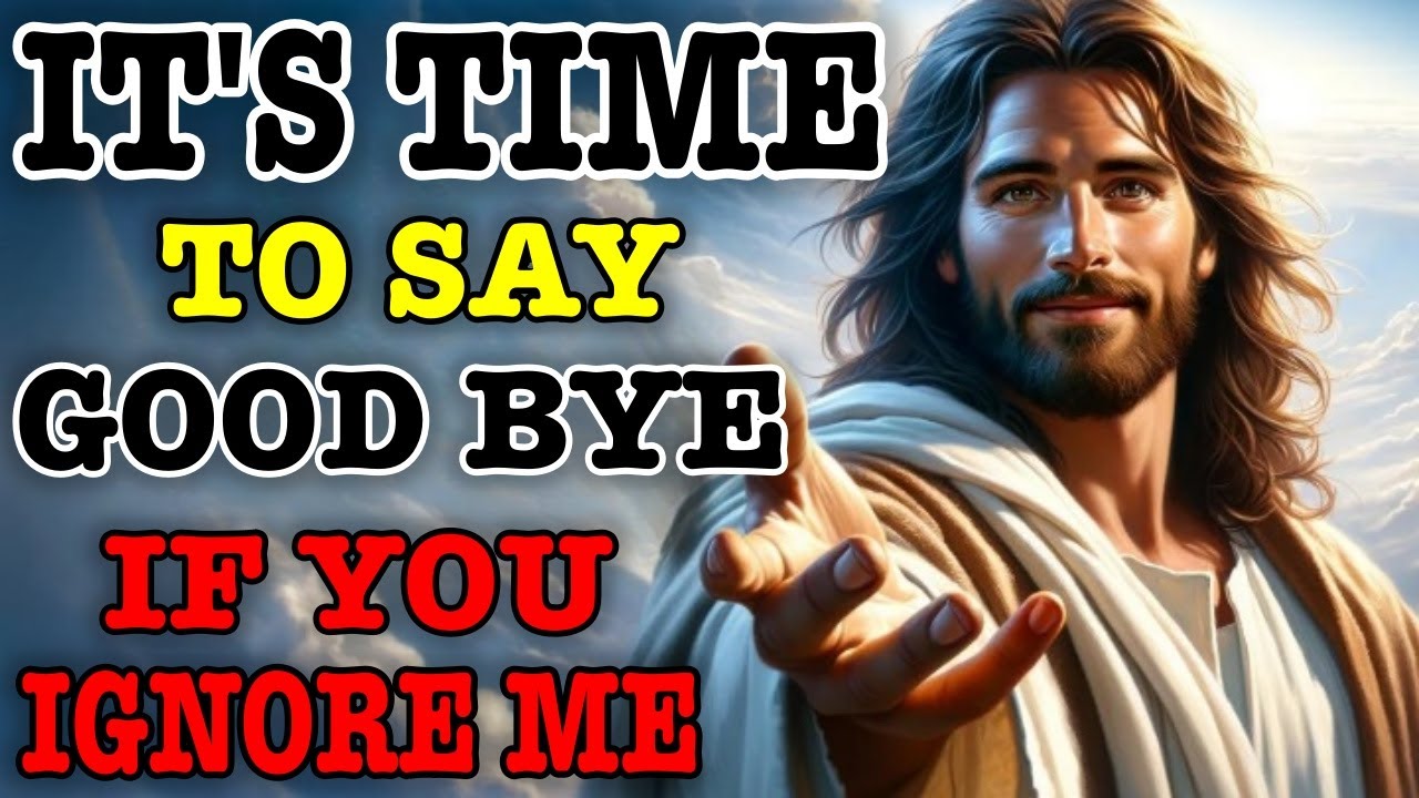 JESUS MESSAGE: GOOD BYE | God Message Today | God Message For You | Gods Message Now | God Message