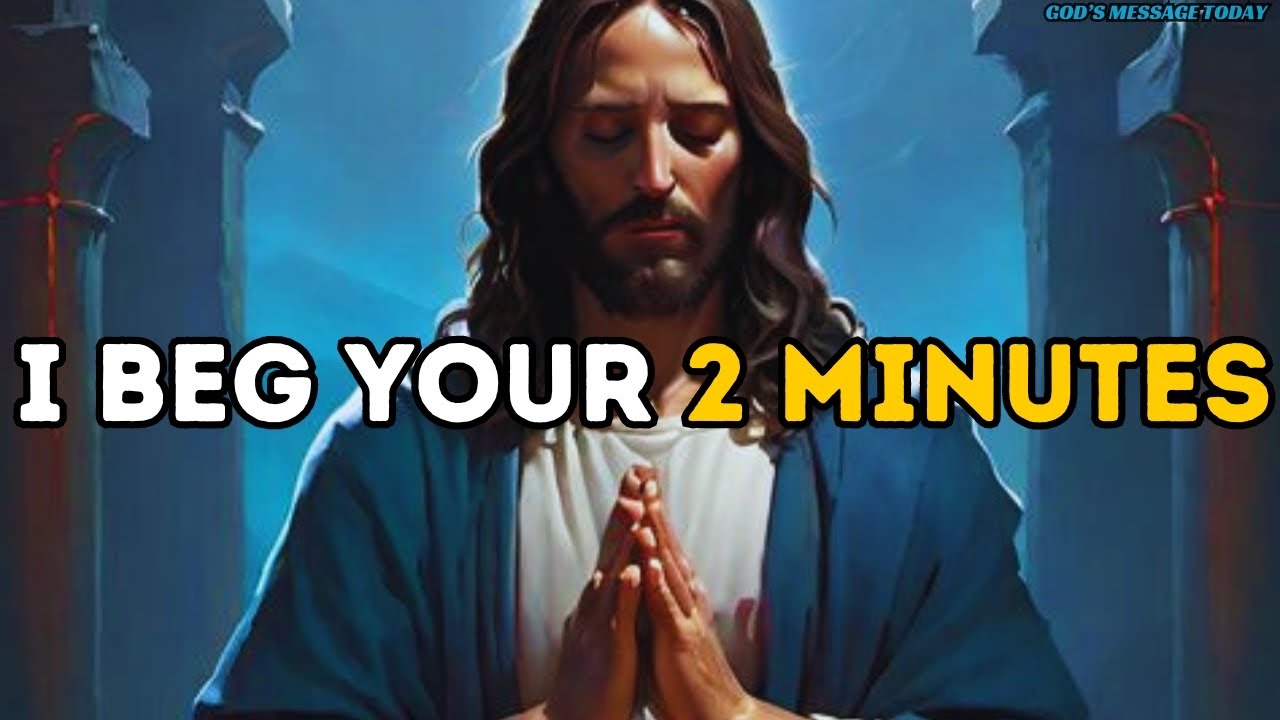 🔴”I BEG YOUR 2 MINUTES, Please Don’t Skip” । God’s Message Today #godmessagetoday #godmessage