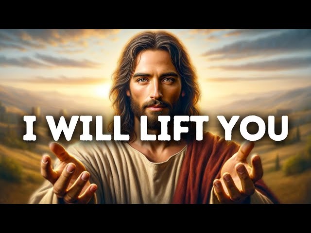 I Will Lift You , God Message Today, God Message For You ,Gods Message, god message