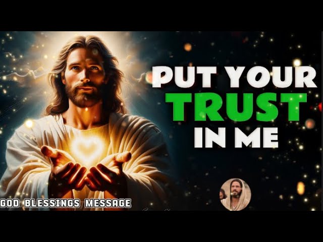 Gods Message Now➨ Put Your Trust In Me | God Message Today |