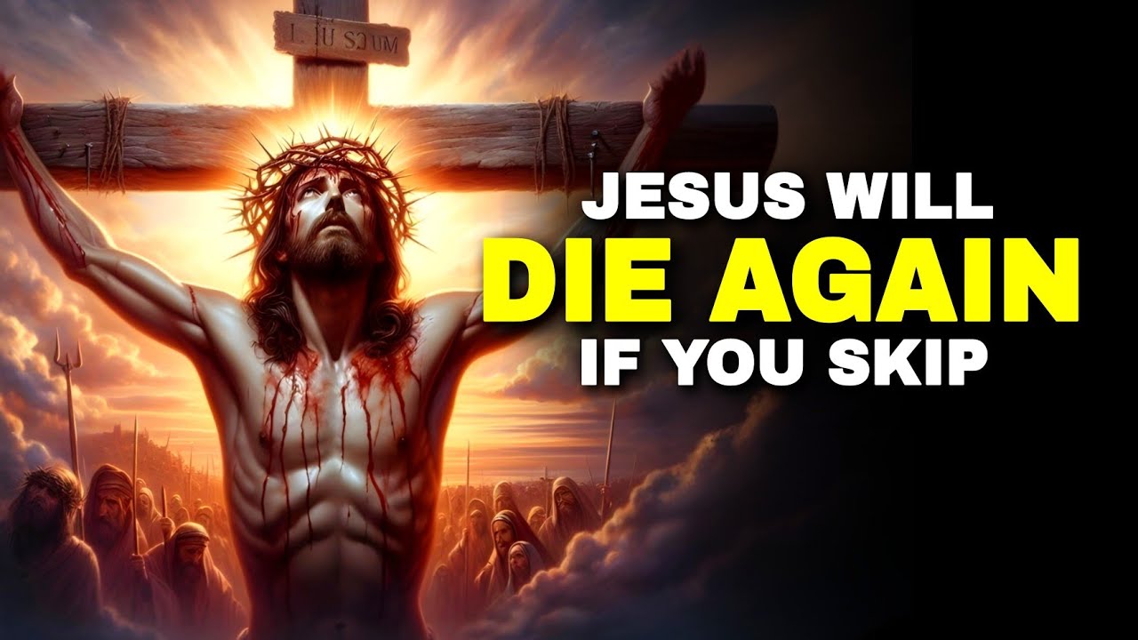 JESUS WILL DIE AGAIN IF YOU SKIP I GNORE IF YOU HATH ME | Gods Message Today | God Message For You