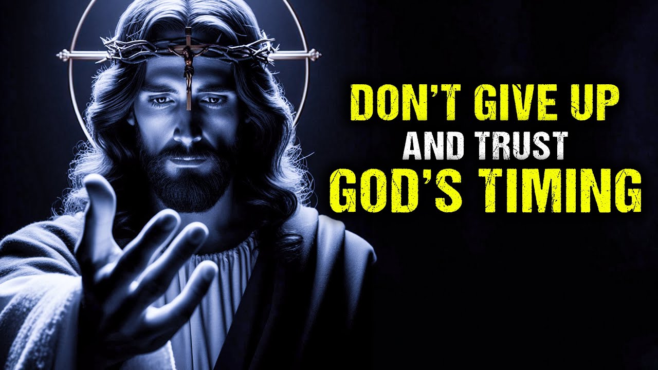 Don’t Give up and Trust God’s Timing | God Message Today |Daily God Messages and Prayers |