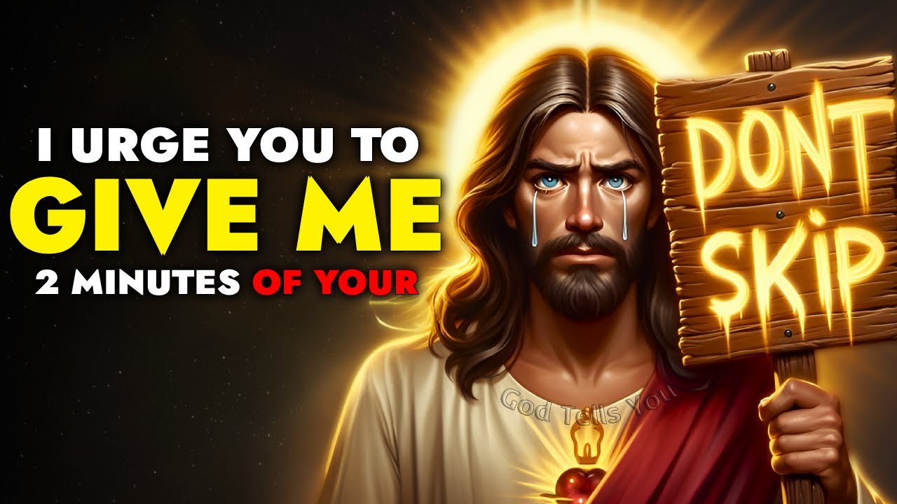 God Says ➨ I Urge You to Don’t Skip Me | God Message Today For You | God Tells