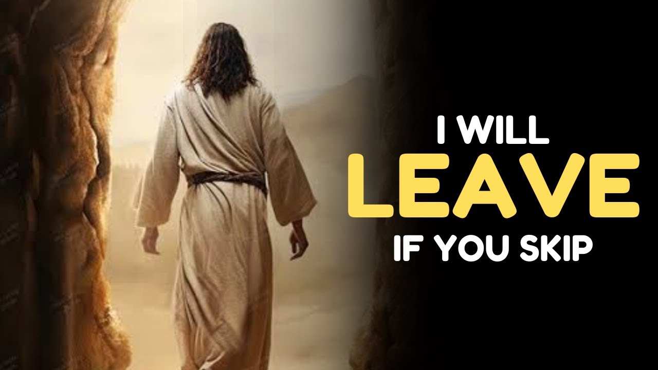 God says:- He will Leave If you Skip | God Message Today | God Message Today | Jesus Says |