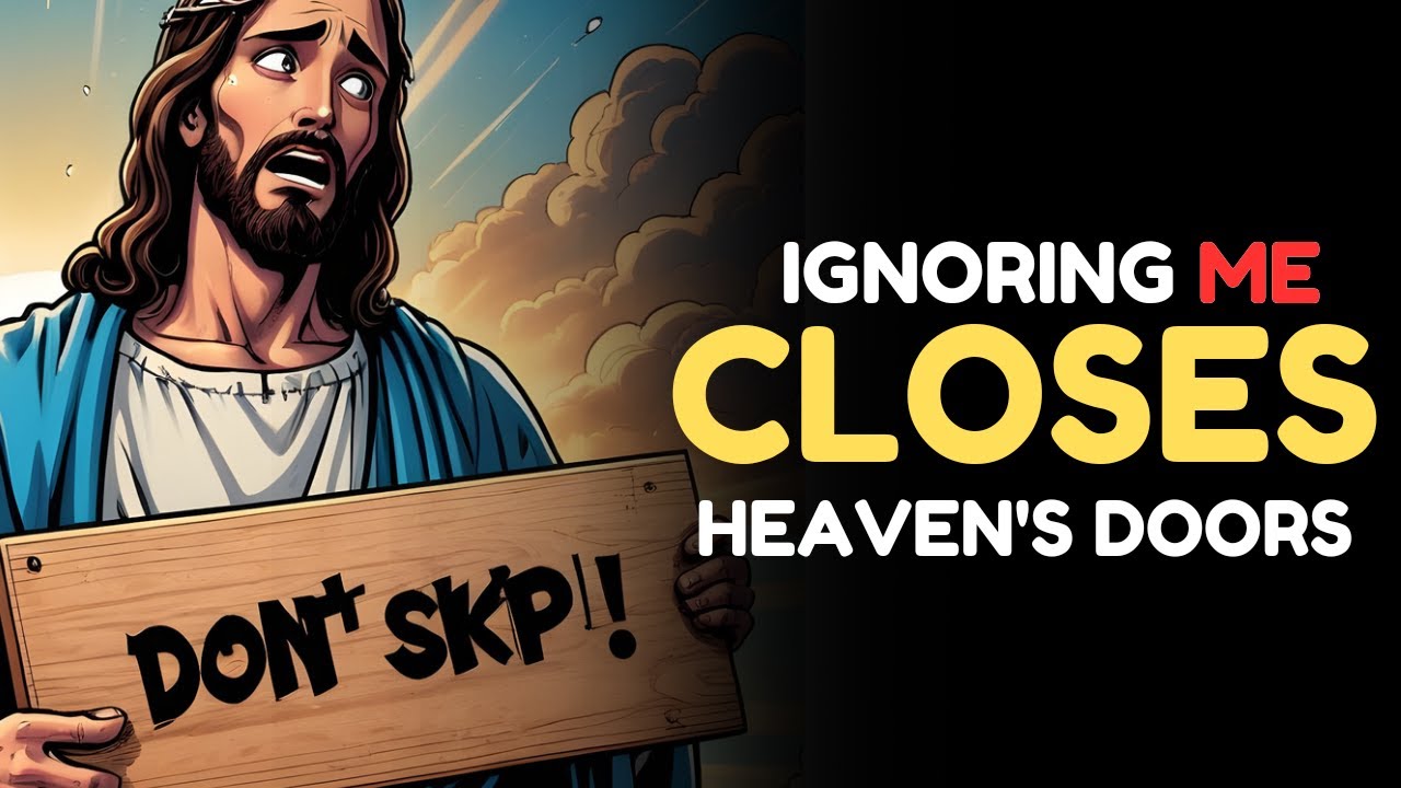 God says:- Ignoring Me closes Heaven’s doors | God Message Today | Jesus Says |