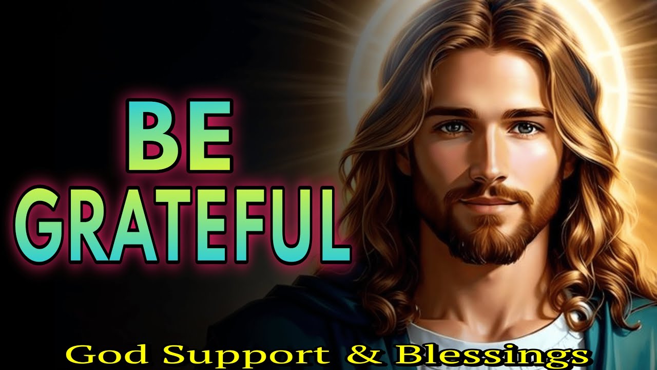 God message for me today  Be Grateful ?God is saying to you today