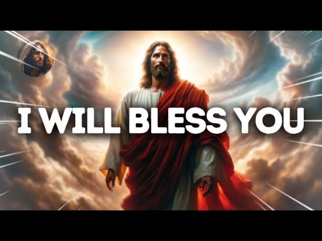 God’s Message Now: GOD! I WILL BLESS YOU | God Message Today | Jesus Says |