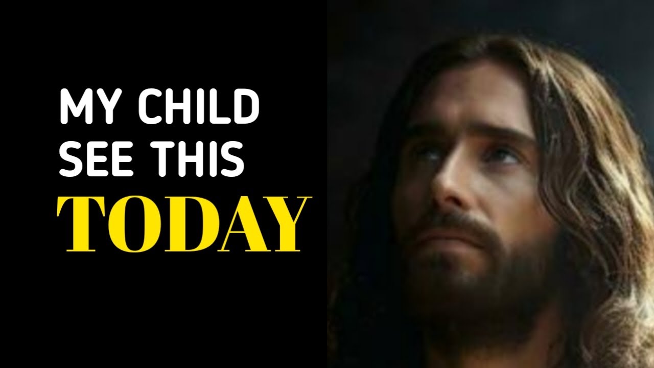 My Child See This Today | God Message Today | God’s Daily Message |