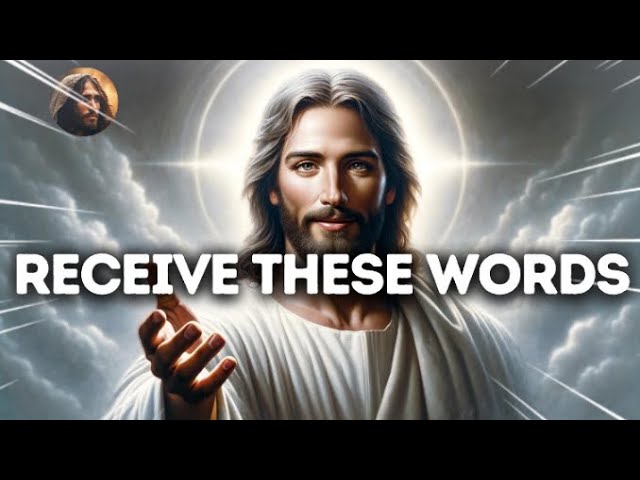 God’s Message Now: RECEIVE THESE WORDS | Gods Message Today | God Message  |