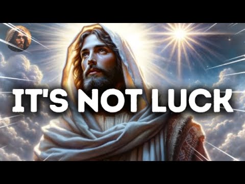 God’s Message Now: ITS NOT LUCK, ITS GOD | God Message Today | God’s Message Today |