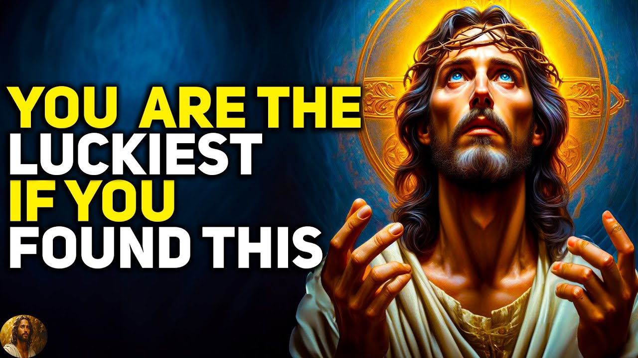 YOU ARE THE LUCKIEST “IF YOU FOUND THIS” | God Message Today | Jesus Says |