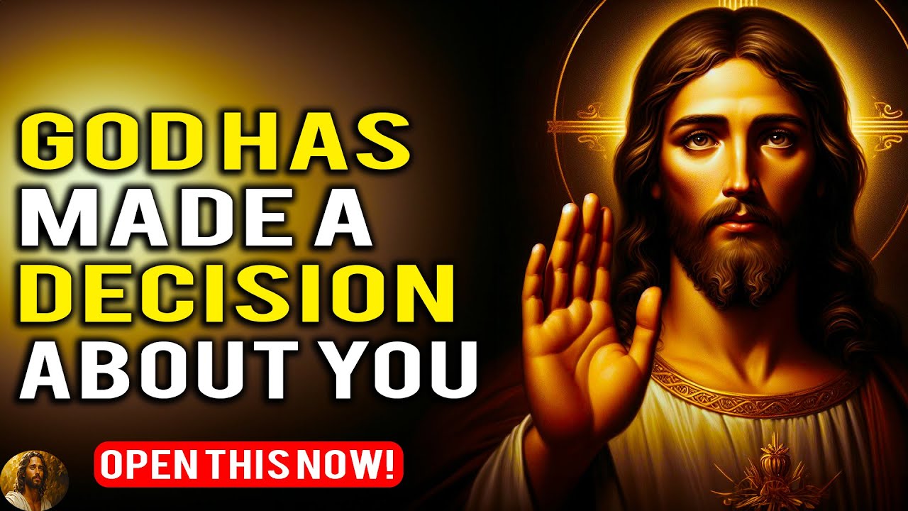 GOD HAS MADE A DECISION ABOUT YOU | God Message  Today | Jesus Says |