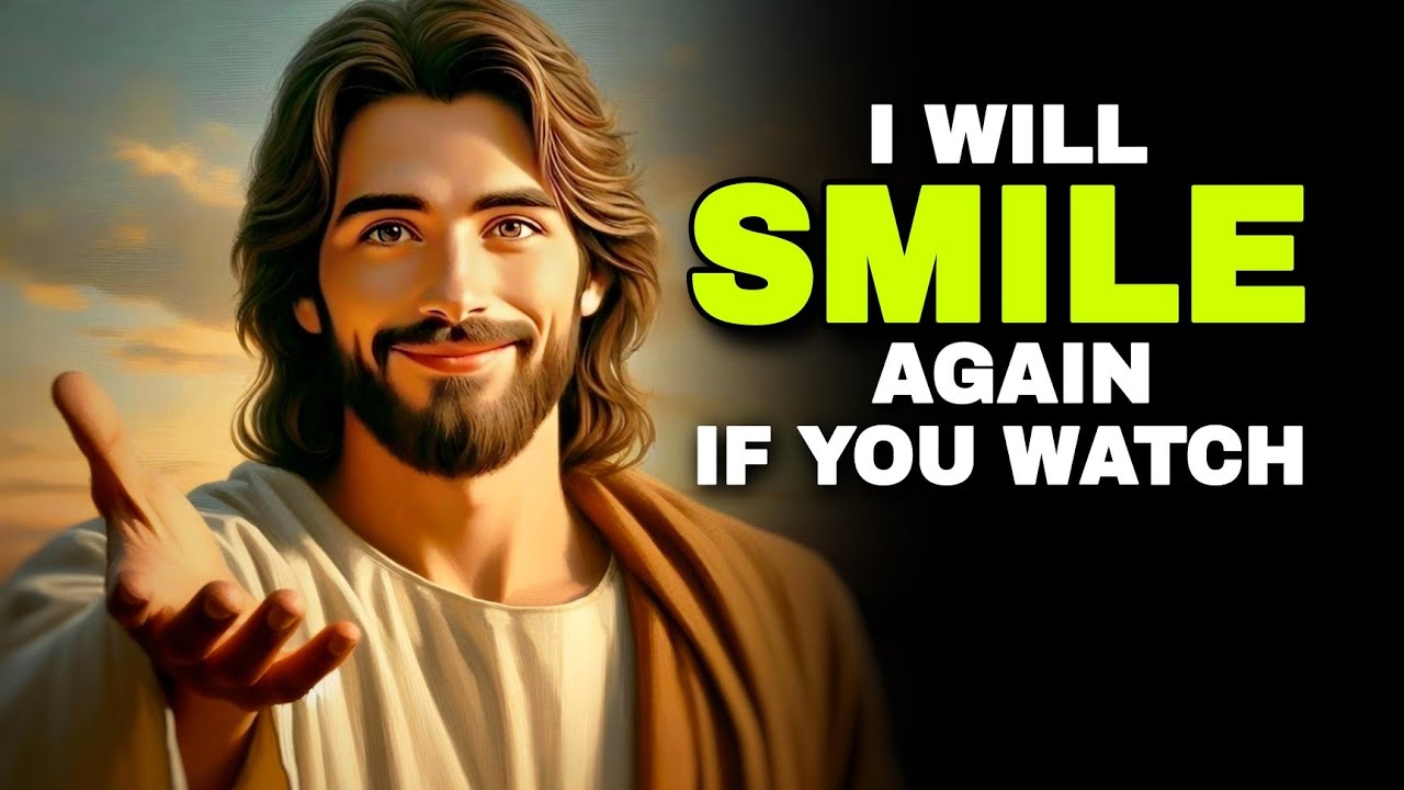 I WILL SMILE AGAIN IF YOU WATCH | Gods Message Today |