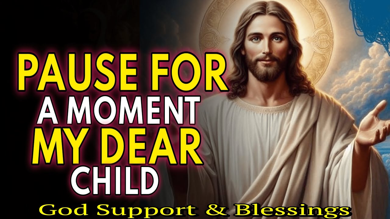 👑 God message for me today 👉 Pause For a Moment My Dear Child | God Message Today | Jesus says |