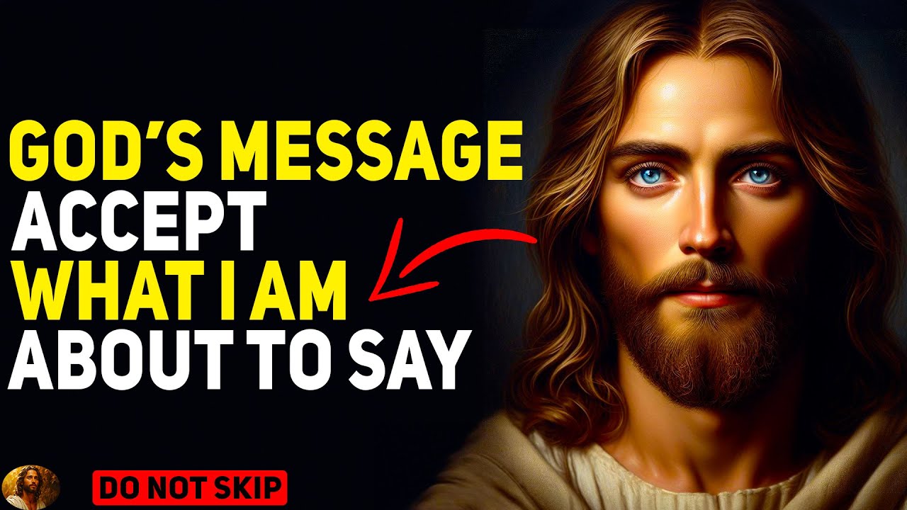 God’s Message “ACCEPT WHAT I AM ABOUT TO SAY” | God Message |