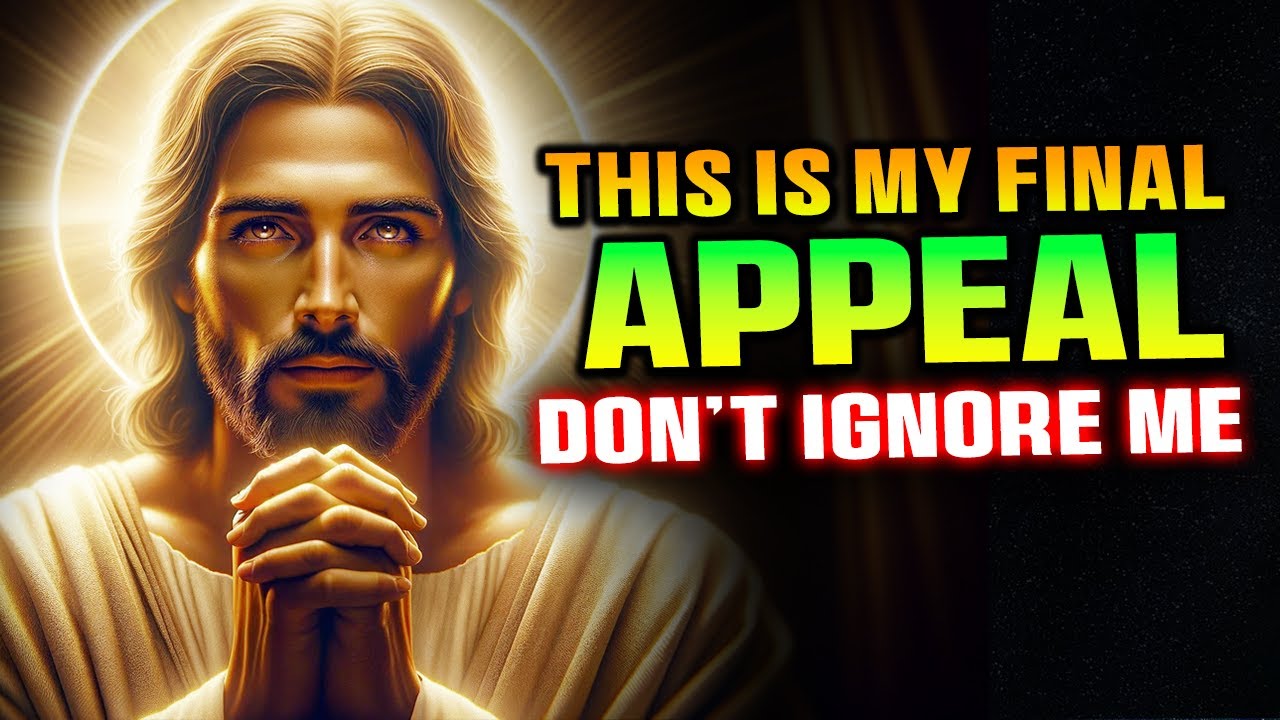 God Says➤ This Is My Final Appeal, Don’t Ignore Me | God Message Today |