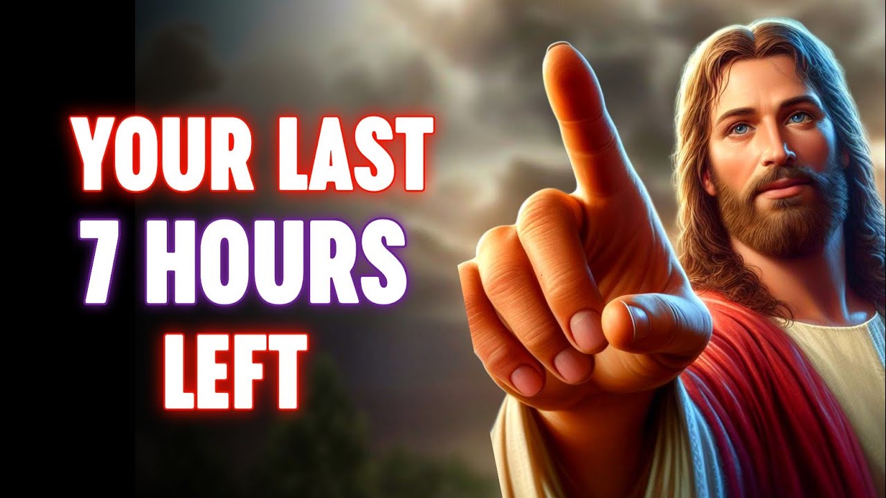 🛑 IT’S SERIOUS BECAUSE YOUR LAST 7 HOUR LEFT ‼️| | God Message Today | Jesus Says |