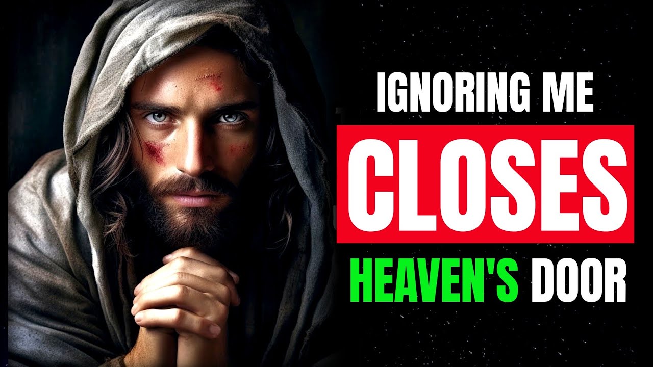 God Says, Ignoring Me Closes Heavens Door Right Now! | God Message Today |