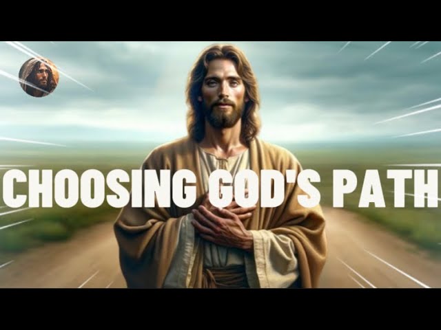 God’s Message Now: CHOOSING GODS PATH || God Message For You || God Message Today || God Says