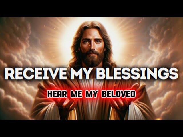 RECEIVE My Blessings Gods Message Now God Message Today God Message For You God Says GodMessage