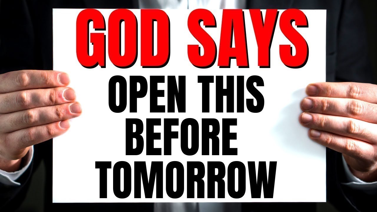 God Says: Open Before Tomorrow | God Message Today | Jesus Says |