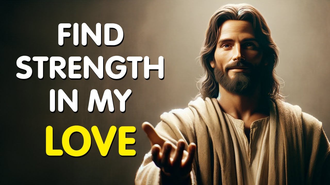 Find Strength in My Love | God Message Today | God Message For You Today | Gods Message Now