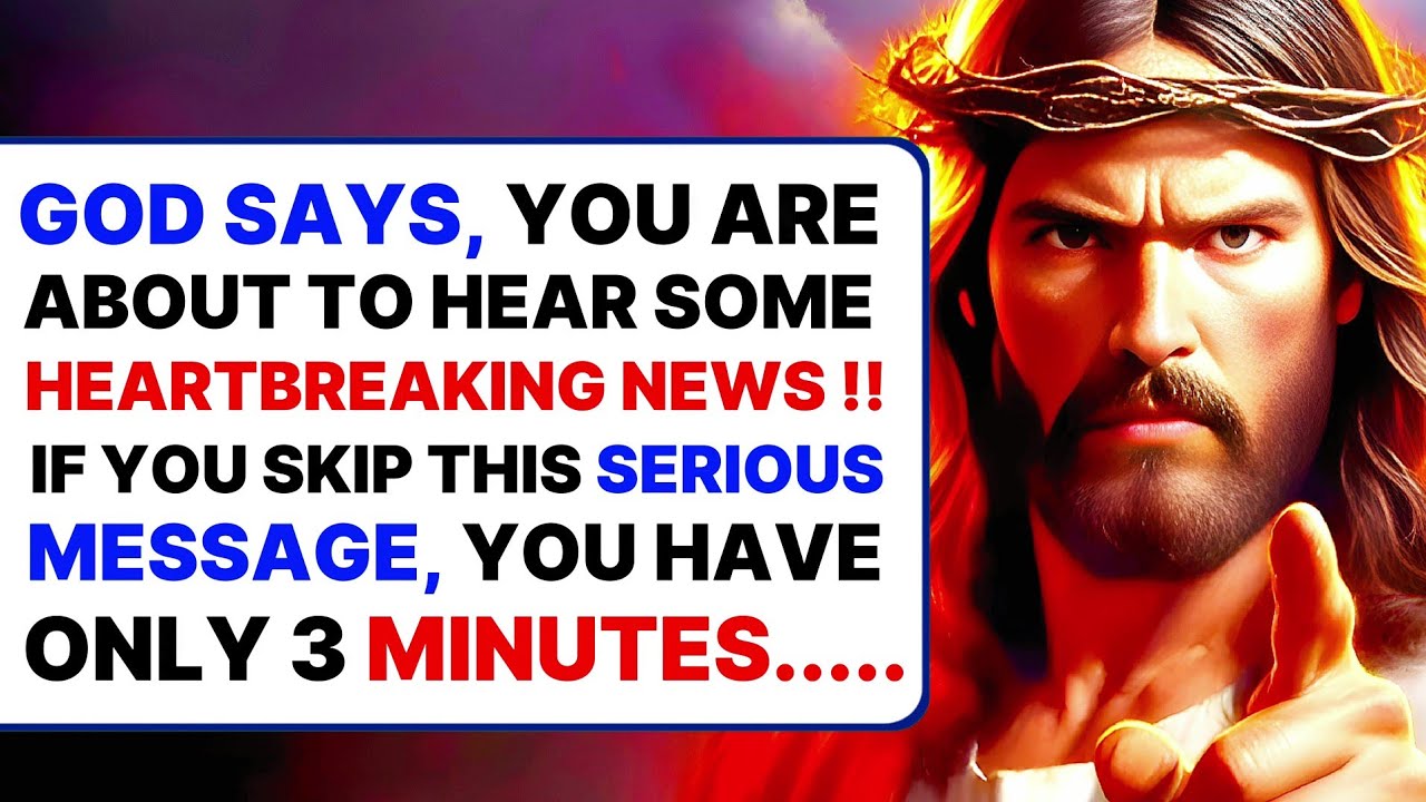 GOD SAYS, IF YOU SKIP THIS SERIOUS MESSAGE, YOU HAVE ONLY 3 MINUTES..| God Message Today |