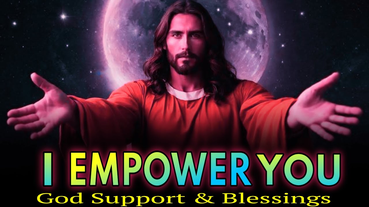 God message for me today I Empower You  God is saying to you today