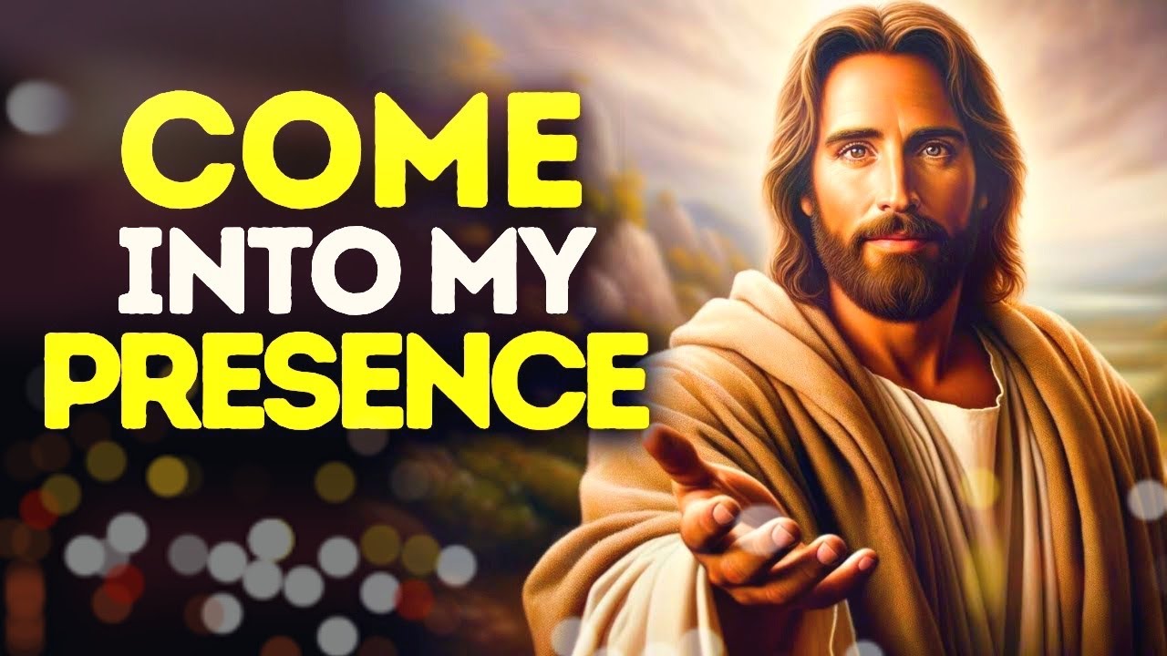 Come in to my presence | God Message Today | God Message For You | Gods Message Now | God Message