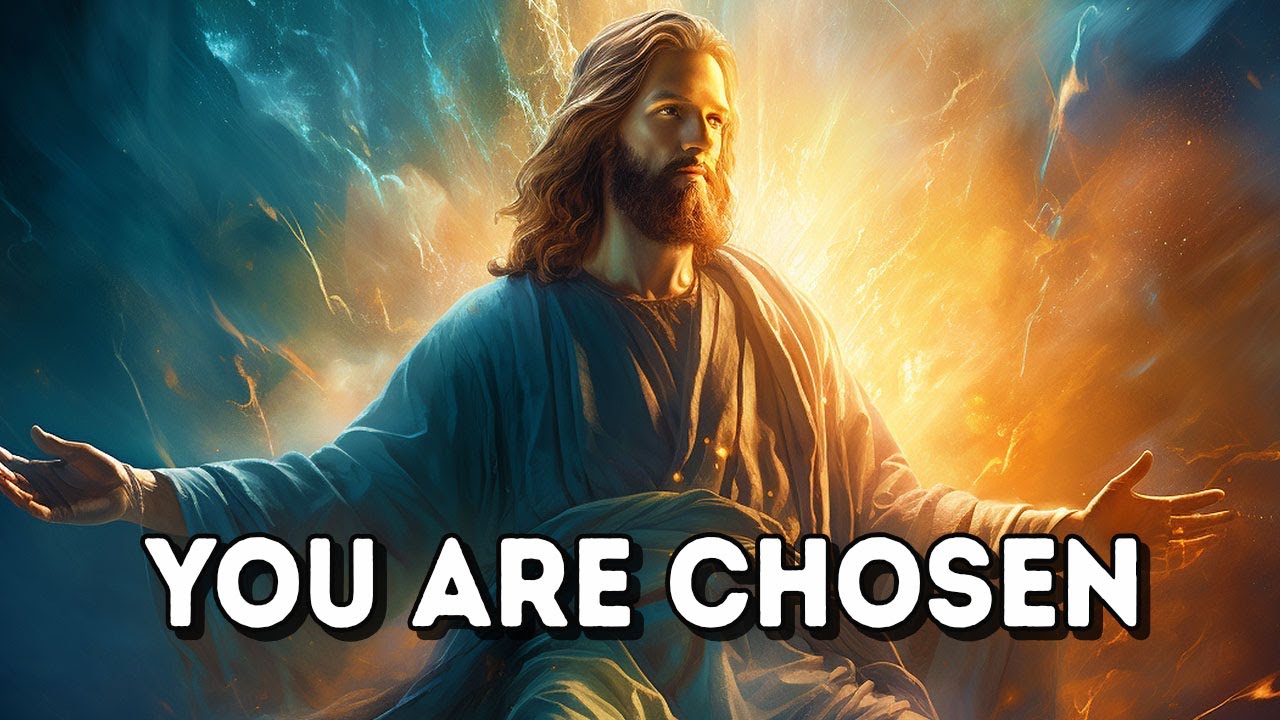 YOU ARE CHOSEN | God Message Today | Jesus