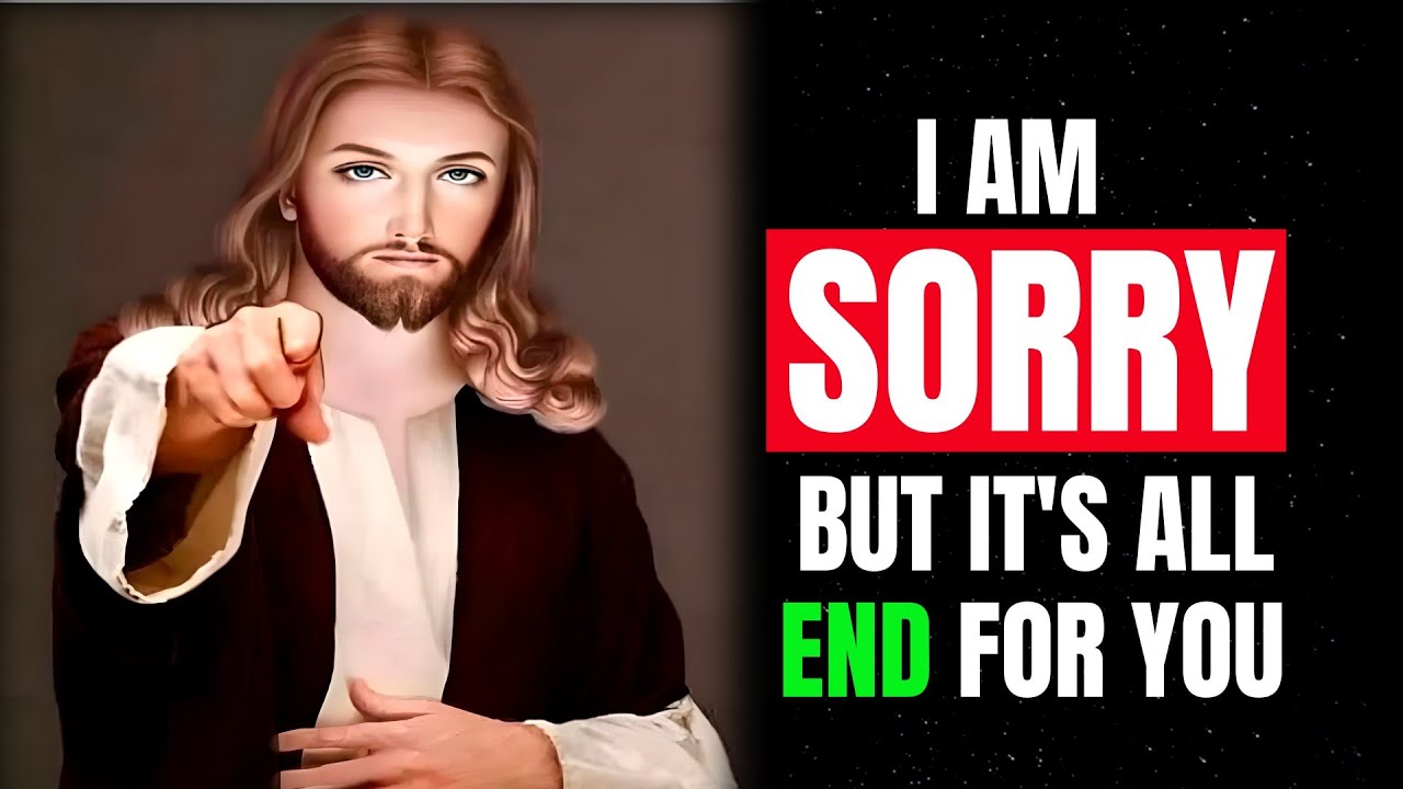 God Says, I AM So Sorry Child But It’s All END For You! ???? | God Message Today |