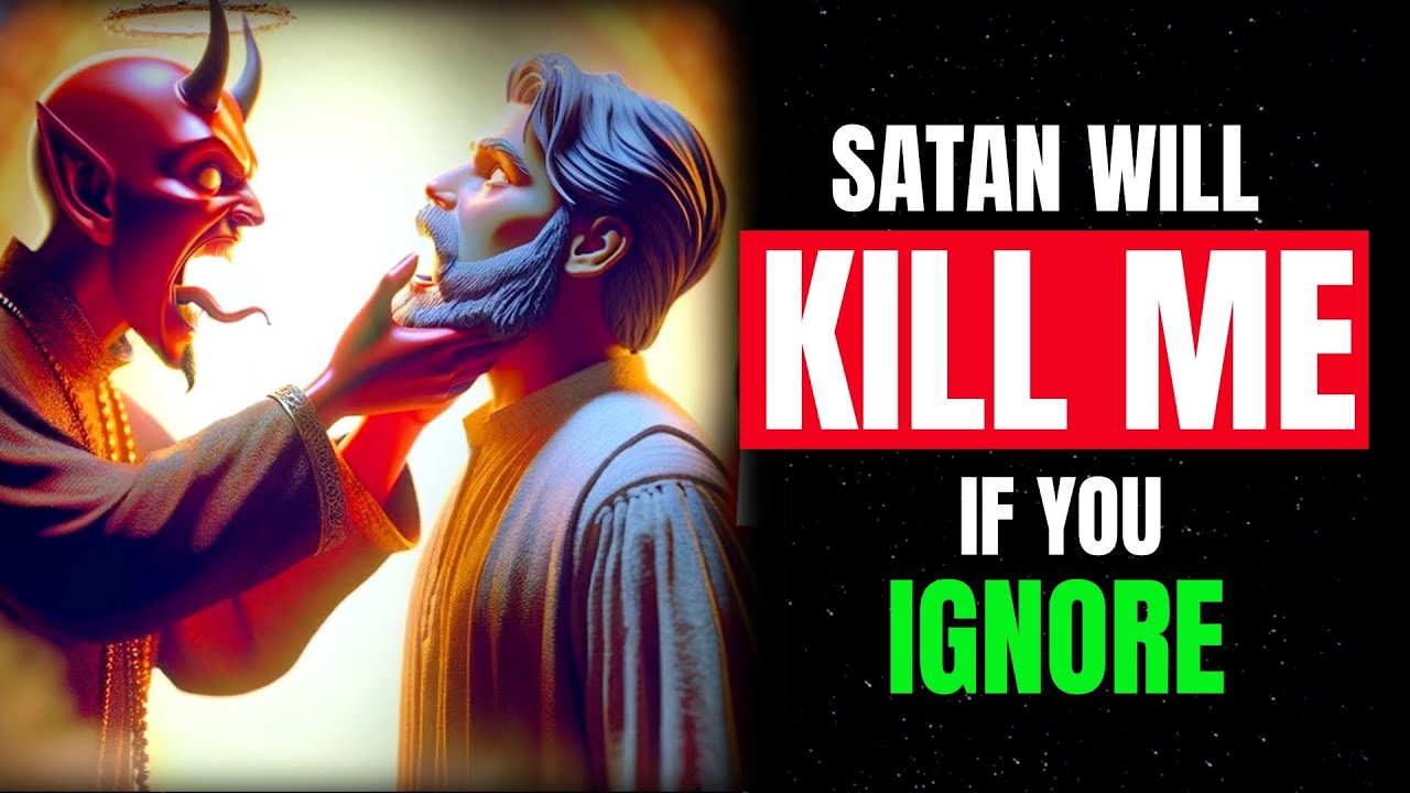 God Says, Satan Will Kill Me If You Ignore This! God Message Today |