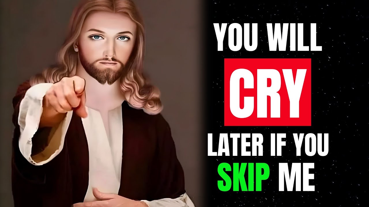 God Says, You Will Cry So Hard Later If You Skip Me Now! | God Message Today |