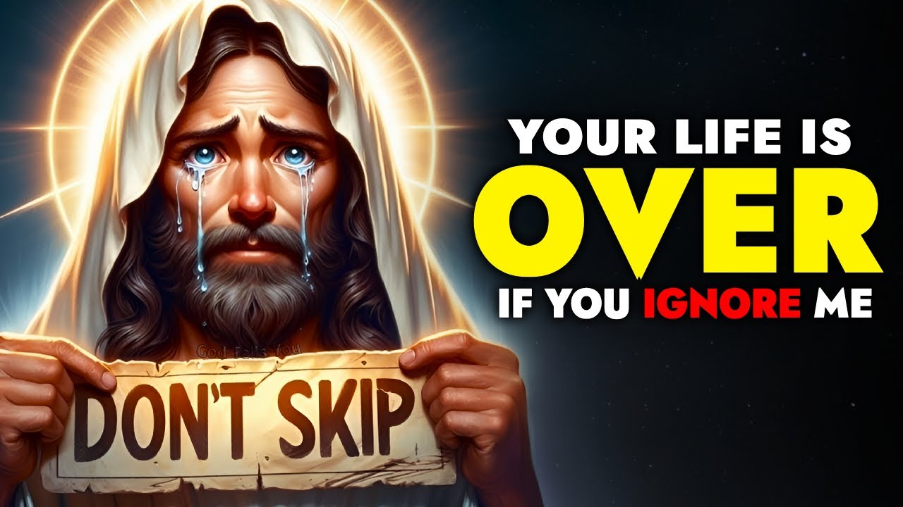 God Says ➨ Your Life is Over Don’t Ignore This Again | God Message Today | God Tells