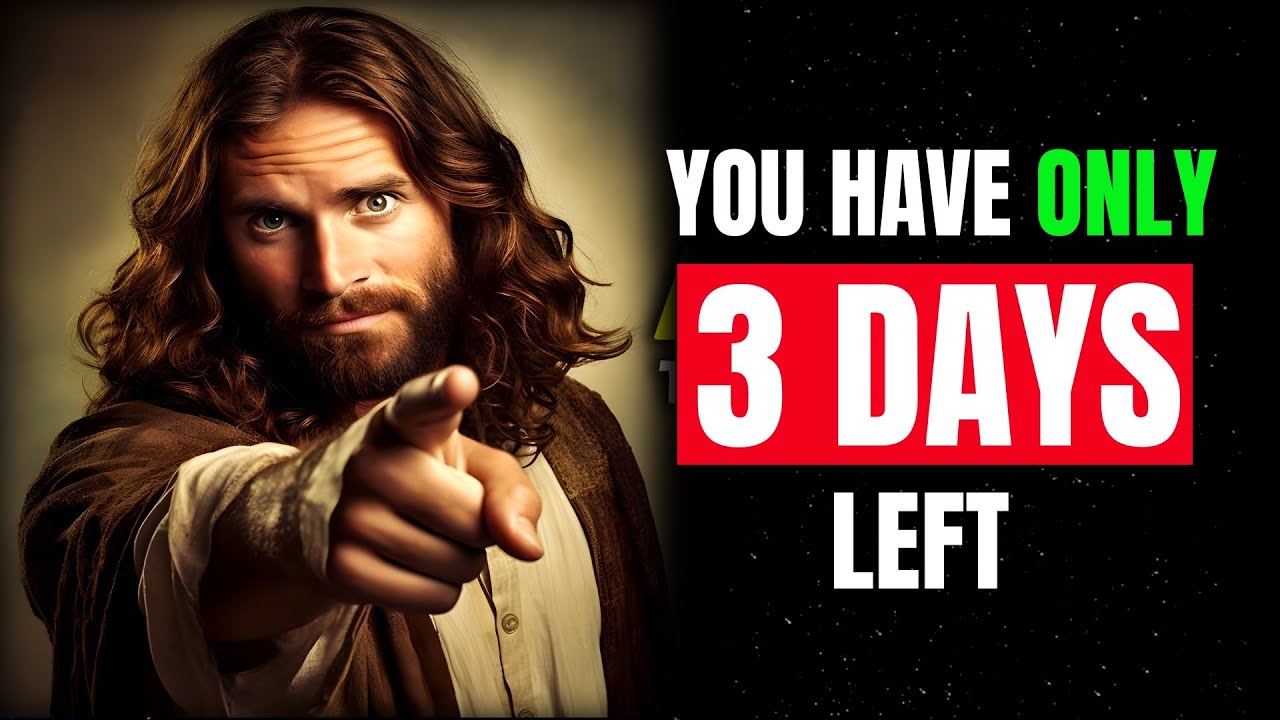 God Says, You Have Only 3 Days LEFT! Don’t Ignore Otherwise | God message Today |