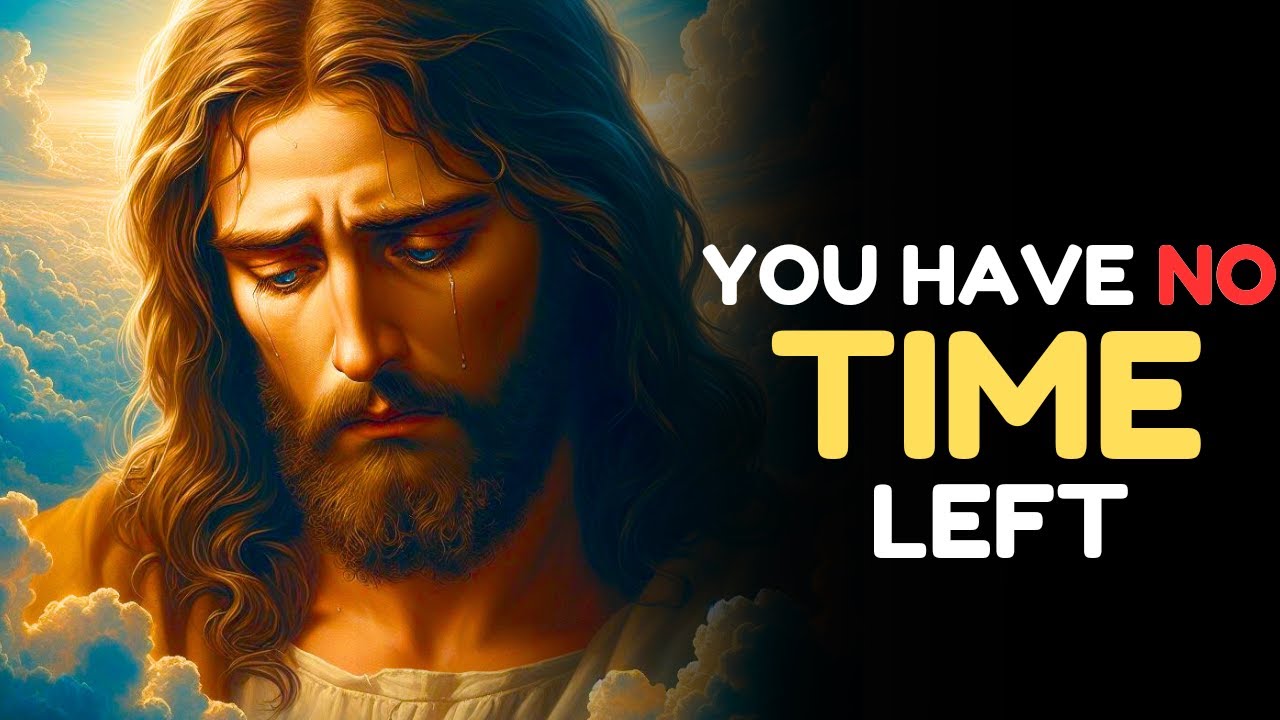 God says:- You have No Time Left | God Message Today |