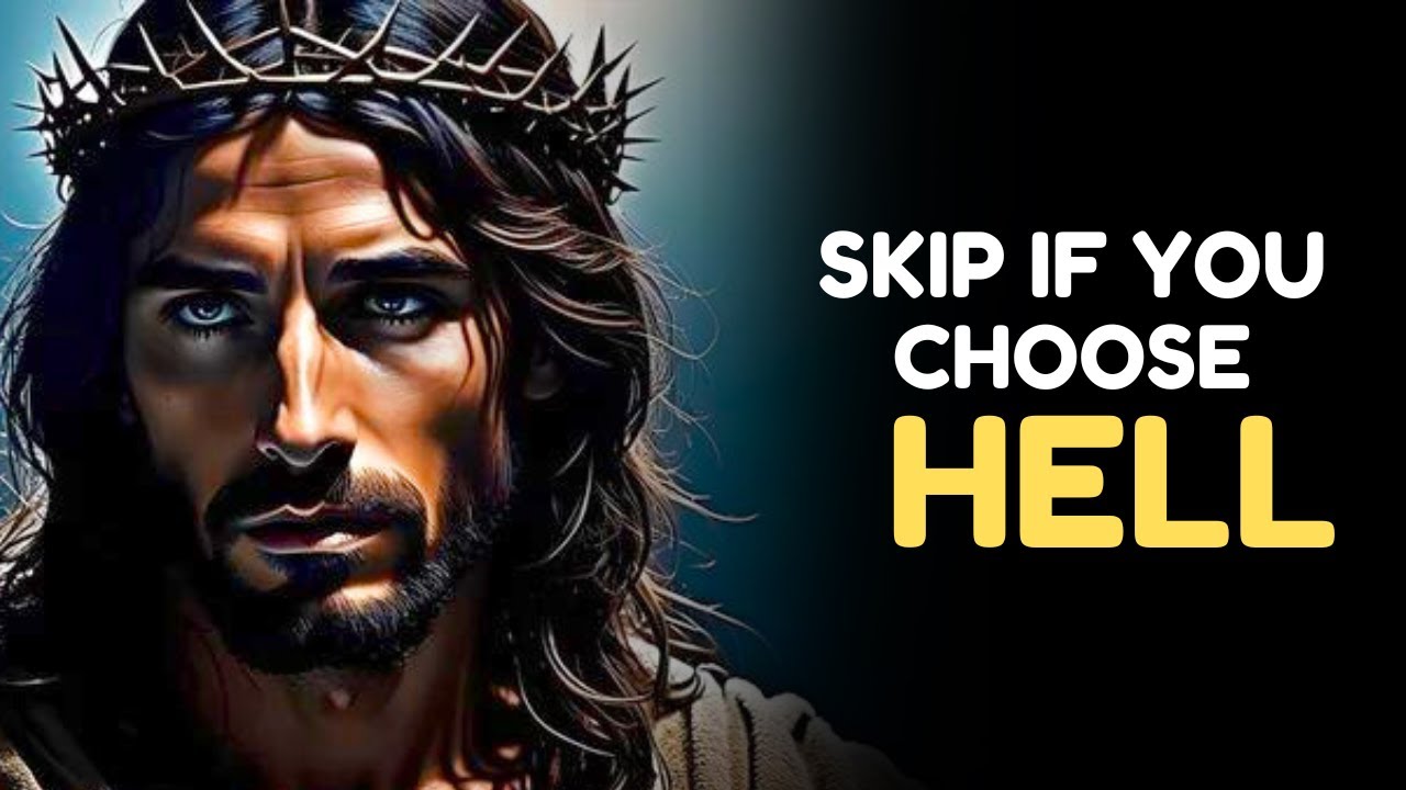 God says:- Skip If you Choose Hell | God Message Today |