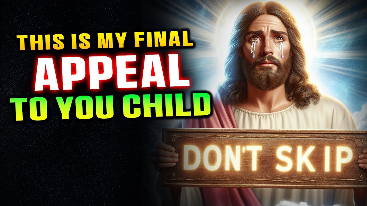 God Says➤ This Is My Final Appeal To You Child | God Message Today |