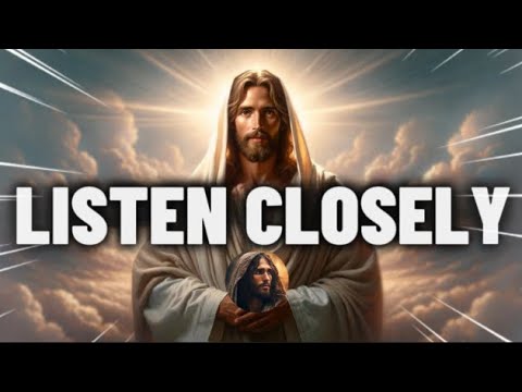 God’s Message Now: LISTEN CLOSELY || God Message For You || God Blessings || God Message Today