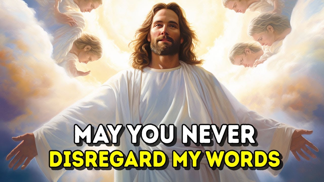 Today’s Message from God: MAY YOU NEVER DISREGARD MY WORDS | God Message Today |