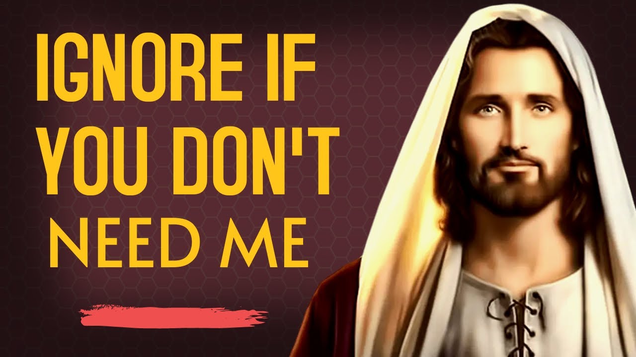 God Says: Ignore If You Don’t Need Me | God Message Now | God Message Today