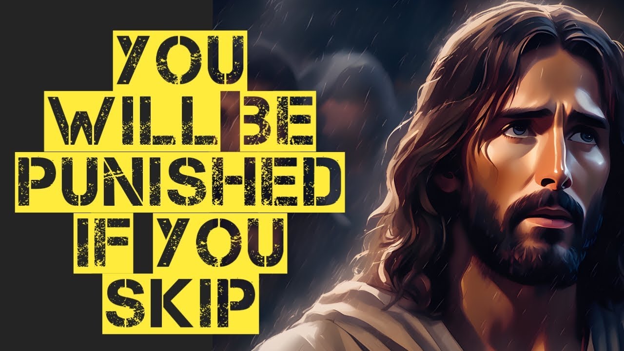 God Says: You Will Be Punished If You Skip | god message now | god says