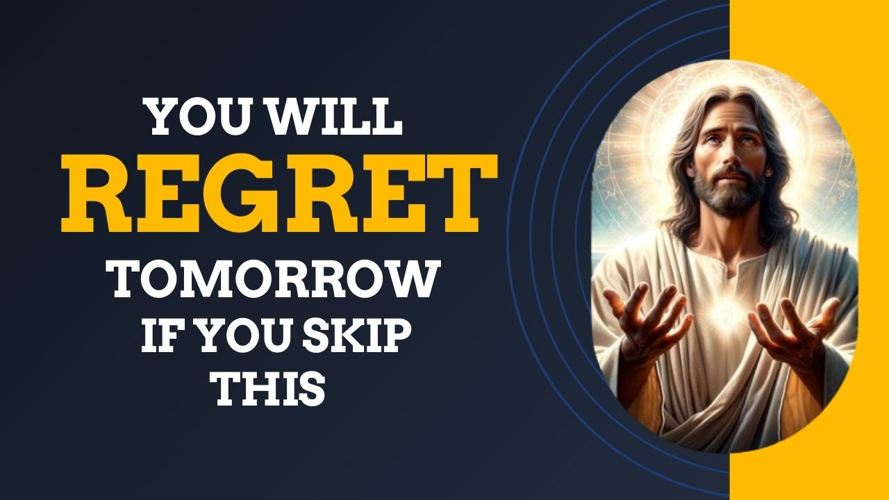 God Says : You will Regret tomorrow if you skip this,God message| God message jesus | God Tells |