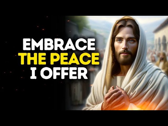 Embrace The Peace I Offer | God message jesus | God Tells |