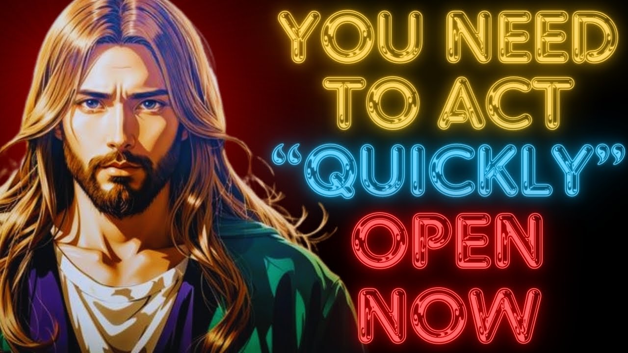 God Says : “YOU NEED TO ACT QUICKLY, OPEN NOW” | God message jesus | God Tells |