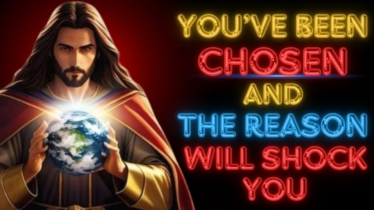 God Says : “YOU’VE BEEN CHOSEN AND THE REASON WILL SHOCK YOU” | God message jesus | God Tells |